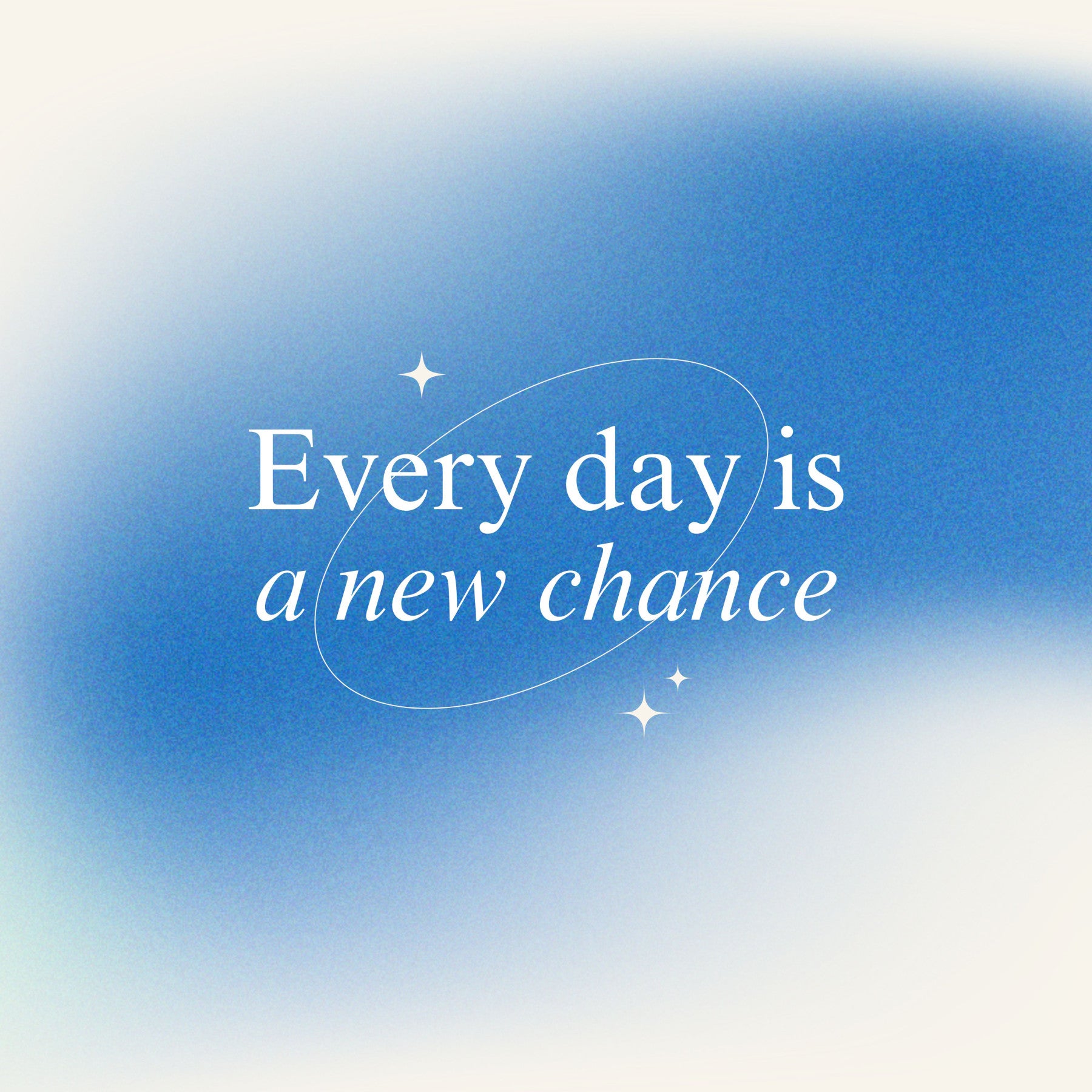 Every Day is a New Chance Blue Ombre Wallpaper